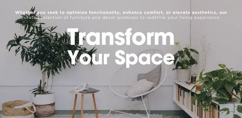 transform your space